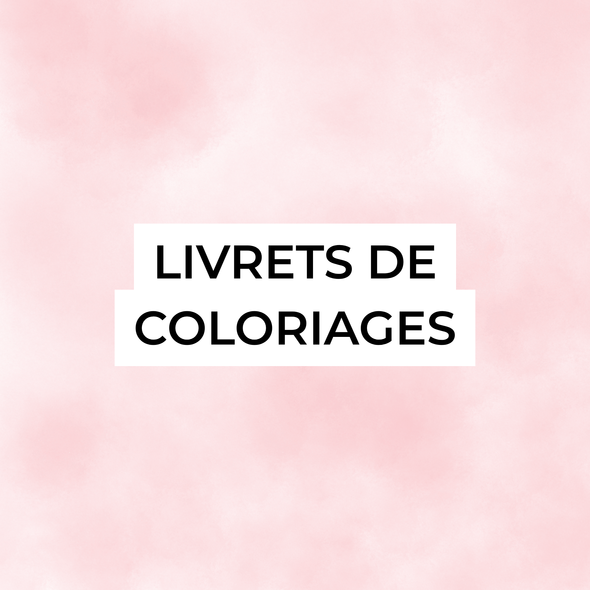 LIVRETS DE COLORIAGES